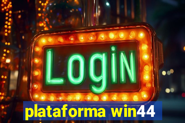 plataforma win44